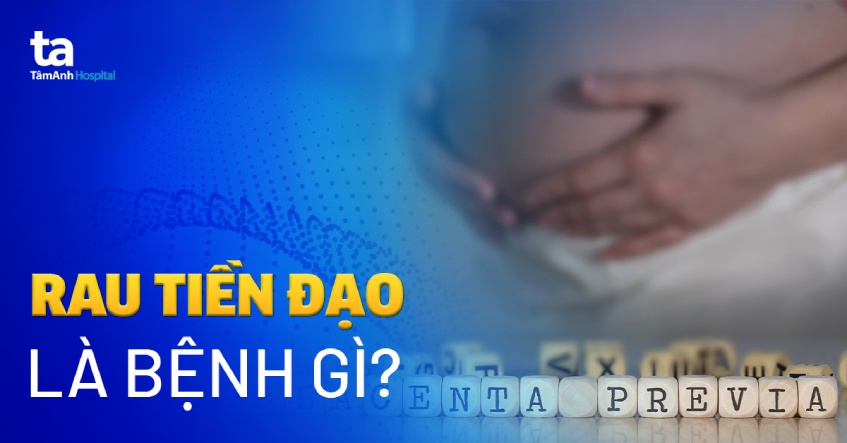 rau tiền đạo là bệnh gì