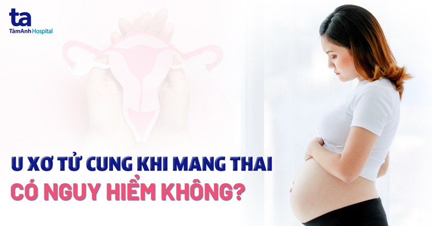 u xơ tử cung khi mang thai