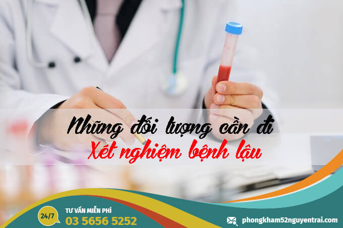 Những đối tượng cần đi xét nghiệm bệnh lậu