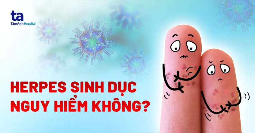 herpes sinh dục có nguy hiểm không