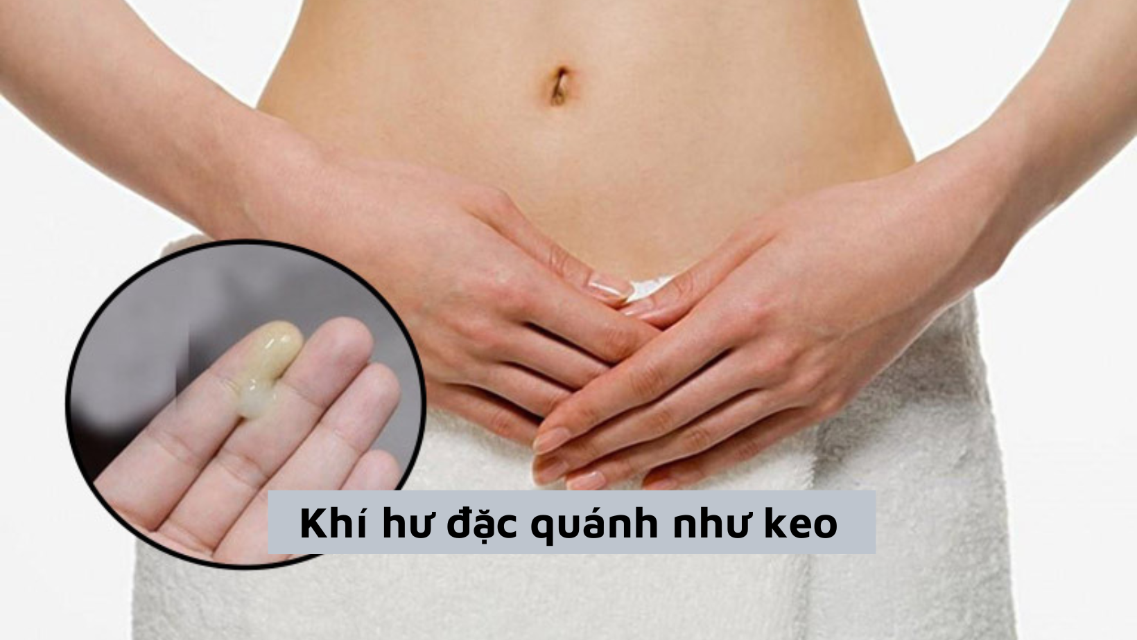 Khí hư đặc quánh như keo