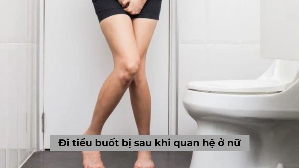 Đi tiểu buốt bị sau khi quan hệ ở nữ