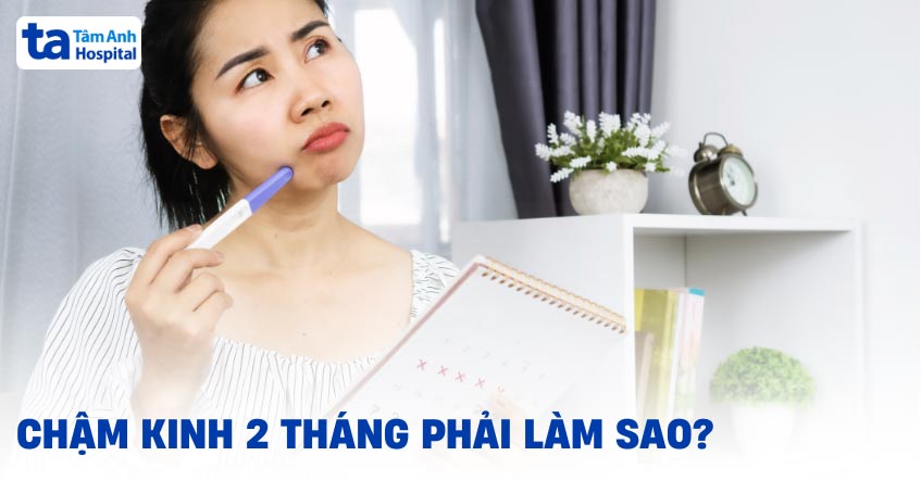 chậm kinh 2 tháng