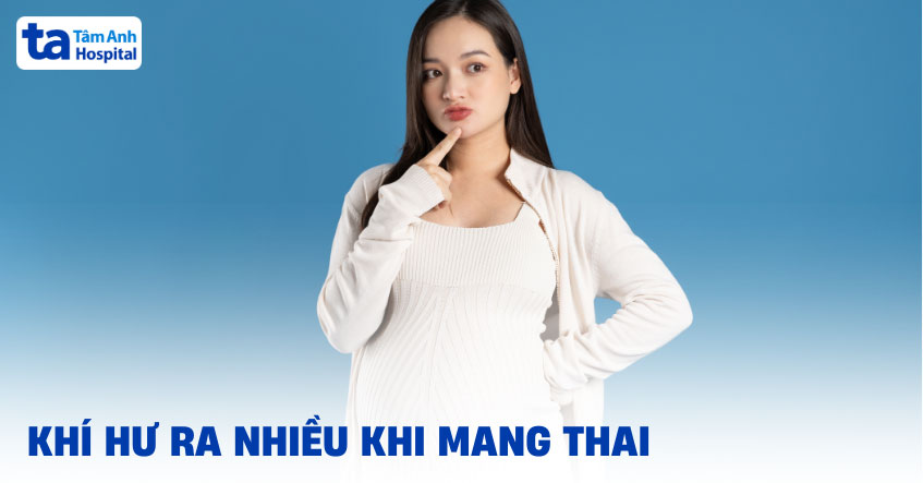 khí hư ra nhiều khi mang thai