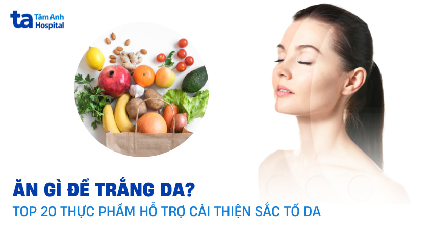 ăn gì để trắng da