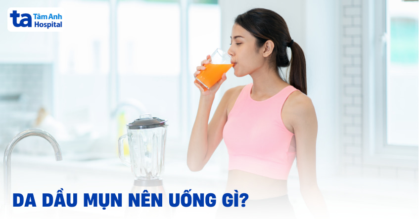 da dầu mụn nên uống gì