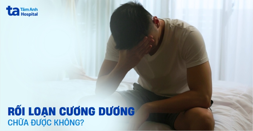 rối loạn cương dương có chữa được không