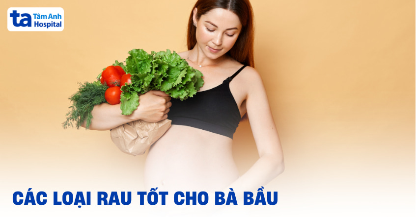 các loại rau tốt cho bà bầu