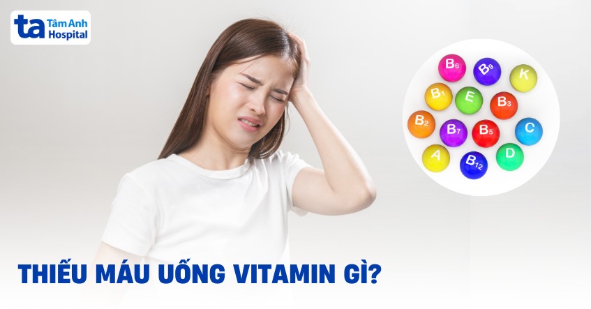 thiếu máu uống vitamin gì