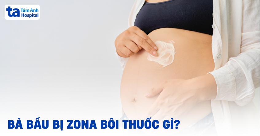 bà bầu bị zona bôi thuốc gì