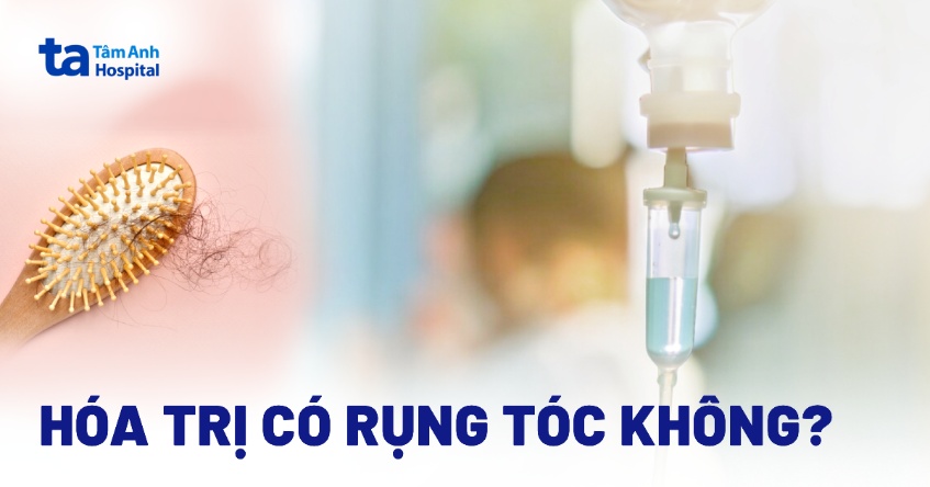 hóa trị có rụng tóc không